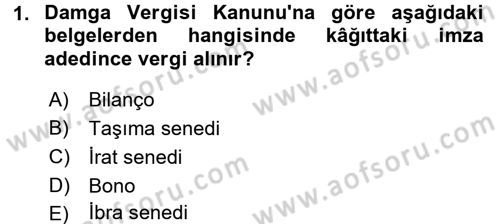 Damga Vergisi Ve Harçlar Bilgisi Dersi 2015 - 2016 Yılı (Final) Dönem Sonu Sınav Soruları 1. Soru
