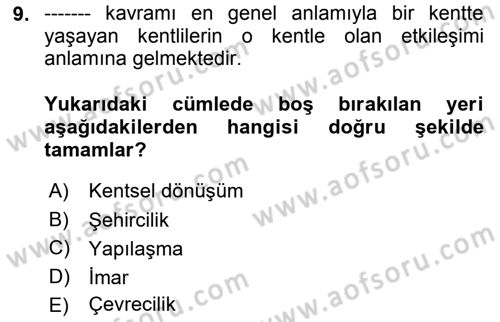 Kent, Planlama ve Afet Risk Yönetimi Dersi 2018 - 2019 Yılı Yaz Okulu Sınav Soruları 9. Soru
