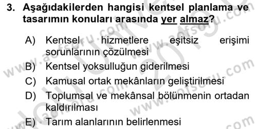 Kent, Planlama ve Afet Risk Yönetimi Dersi 2018 - 2019 Yılı 3 Ders Sınav Soruları 3. Soru