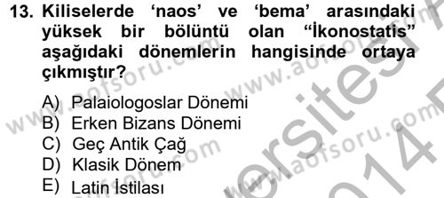 Ortaçağdan Günümüze Anadolu Uygarlıkları Dersi 2013 - 2014 Yılı (Vize) Ara Sınav Soruları 13. Soru
