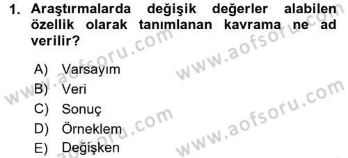 Sosyal Bilimlerde Araştırma Yöntemleri Dersi 2018 - 2019 Yılı (Vize) Ara Sınav Soruları 1. Soru