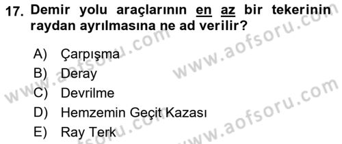 Acil Durum ve Afetlerde Ulaştırma Yönetimi ve Uygulamaları Dersi 2018 - 2019 Yılı Yaz Okulu Sınav Soruları 17. Soru