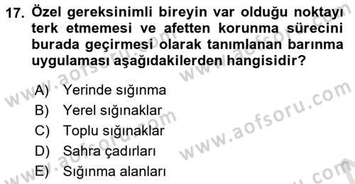 Özel Gereksinimli Bireyler İçin Afet ve Acil Durum Yönetimi Dersi 2021 - 2022 Yılı Yaz Okulu Sınav Soruları 17. Soru