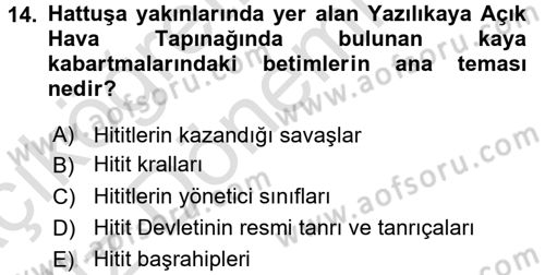 Anadolu Arkeolojisi Dersi 2016 - 2017 Yılı (Vize) Ara Sınav Soruları 14. Soru