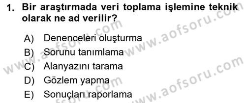Sosyal Bilimlerde Araştırma Yöntemleri Dersi 2019 - 2020 Yılı (Vize) Ara Sınav Soruları 1. Soru