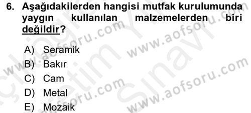 Mutfak Hizmetleri Yönetimi Dersi 2017 - 2018 Yılı (Vize) Ara Sınav Soruları 6. Soru