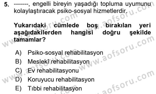 Özel Gereksinimli Bireyler İçin Afet ve Acil Durum Yönetimi Dersi 2018 - 2019 Yılı Yaz Okulu Sınav Soruları 5. Soru