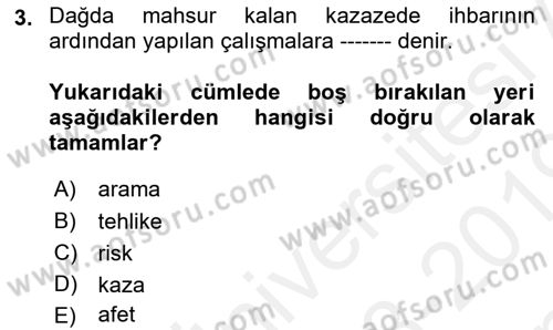 Arama Kurtarma Bilgisi ve Etik Değerler Dersi 2018 - 2019 Yılı (Final) Dönem Sonu Sınav Soruları 3. Soru