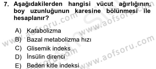 Beslenmenin Temel İlkeleri Dersi 2017 - 2018 Yılı 3 Ders Sınav Soruları 7. Soru