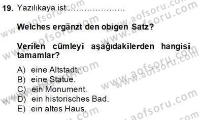 Turizm İçin Almanca 2 Dersi 2014 - 2015 Yılı (Vize) Ara Sınav Soruları 19. Soru