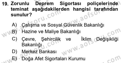 Afet Ekonomisi Ve Sigortacılığı Dersi 2023 - 2024 Yılı (Final) Dönem Sonu Sınav Soruları 19. Soru