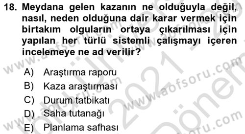 Acil Durum ve Afetlerde Ulaştırma Yönetimi ve Uygulamaları Dersi 2021 - 2022 Yılı (Final) Dönem Sonu Sınav Soruları 18. Soru