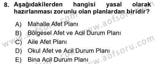 Acil Durum Ve Afet Yönetimi Planları Dersi 2021 - 2022 Yılı (Vize) Ara Sınav Soruları 8. Soru