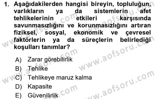 Afet Yönetimi 2 Dersi 2017 - 2018 Yılı (Vize) Ara Sınav Soruları 1. Soru