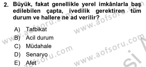 Afet Senaryosu ve Tatbikatlar Dersi 2018 - 2019 Yılı Yaz Okulu Sınav Soruları 2. Soru