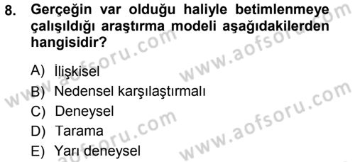 Sosyal Bilimlerde Araştırma Yöntemleri Dersi 2012 - 2013 Yılı (Final) Dönem Sonu Sınav Soruları 8. Soru