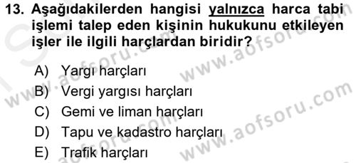 Damga Vergisi Ve Harçlar Bilgisi Dersi 2017 - 2018 Yılı (Final) Dönem Sonu Sınav Soruları 13. Soru