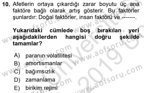 Afet Ekonomisi Ve Sigortacılığı Dersi 2018 - 2019 Yılı 3 Ders Sınav Soruları 10. Soru