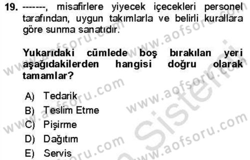 Yiyecek Ve İçecek İşletmeciliği Dersi 2021 - 2022 Yılı (Vize) Ara Sınav Soruları 19. Soru