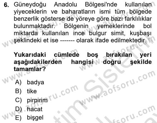 Yöresel Mutfaklar Dersi 2023 - 2024 Yılı (Final) Dönem Sonu Sınav Soruları 6. Soru