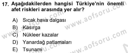 Afet Yönetimi 2 Dersi 2024 - 2025 Yılı (Final) Dönem Sonu Sınav Soruları 17. Soru