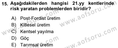 Kent, Planlama ve Afet Risk Yönetimi Dersi 2022 - 2023 Yılı (Vize) Ara Sınav Soruları 15. Soru
