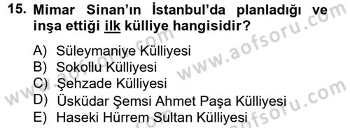 Ortaçağdan Günümüze Anadolu Uygarlıkları Dersi 2013 - 2014 Yılı Tek Ders Sınav Soruları 15. Soru