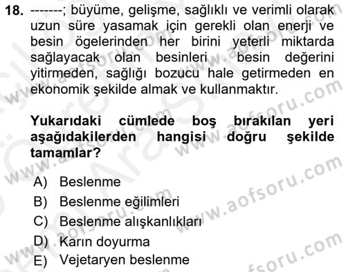 Beslenmenin Temel İlkeleri Dersi 2018 - 2019 Yılı (Vize) Ara Sınav Soruları 18. Soru