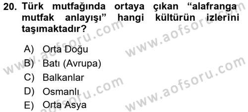 Türk Mutfak Kültürü Dersi 2016 - 2017 Yılı (Vize) Ara Sınav Soruları 20. Soru