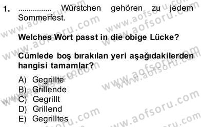 Almanca 4 Dersi 2013 - 2014 Yılı (Vize) Ara Sınav Soruları 1. Soru