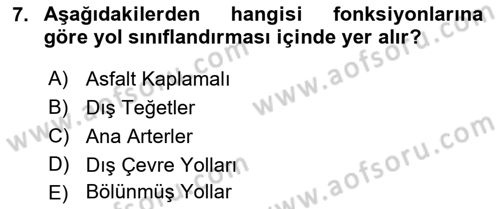 Acil Durum ve Afetlerde Ulaştırma Yönetimi ve Uygulamaları Dersi 2018 - 2019 Yılı 3 Ders Sınav Soruları 7. Soru
