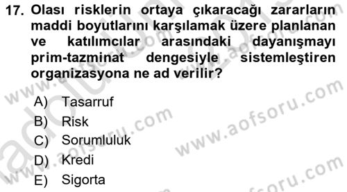 Afet Ekonomisi Ve Sigortacılığı Dersi 2018 - 2019 Yılı 3 Ders Sınav Soruları 17. Soru
