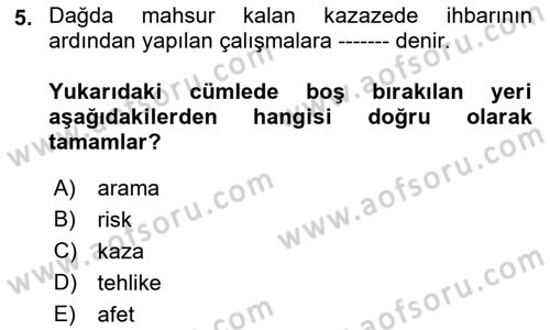 Arama Kurtarma Bilgisi ve Etik Değerler Dersi 2021 - 2022 Yılı (Vize) Ara Sınav Soruları 5. Soru