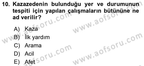 Arama Kurtarma Bilgisi ve Etik Değerler Dersi 2023 - 2024 Yılı (Vize) Ara Sınav Soruları 10. Soru