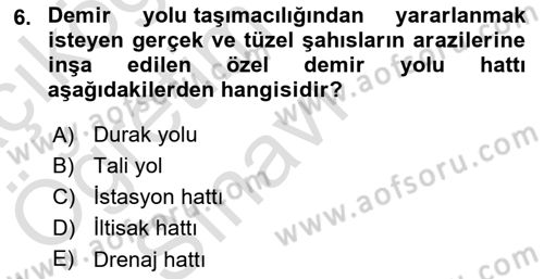 Acil Durum ve Afetlerde Ulaştırma Yönetimi ve Uygulamaları Dersi 2021 - 2022 Yılı Yaz Okulu Sınav Soruları 6. Soru