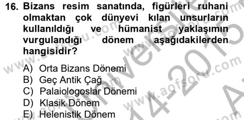 Ortaçağdan Günümüze Anadolu Uygarlıkları Dersi 2014 - 2015 Yılı (Vize) Ara Sınav Soruları 16. Soru