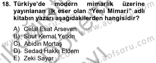 Ortaçağdan Günümüze Anadolu Uygarlıkları Dersi 2013 - 2014 Yılı (Final) Dönem Sonu Sınav Soruları 18. Soru