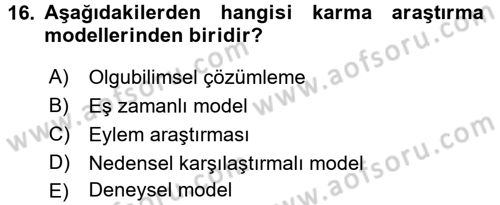 Sosyal Bilimlerde Araştırma Yöntemleri Dersi 2018 - 2019 Yılı (Vize) Ara Sınav Soruları 16. Soru