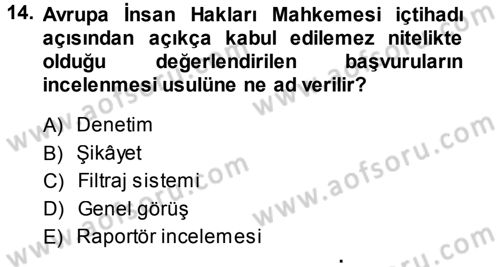 İnsan Hakları Ve Kamu Özgürlükleri Dersi 2013 - 2014 Yılı (Final) Dönem Sonu Sınav Soruları 14. Soru