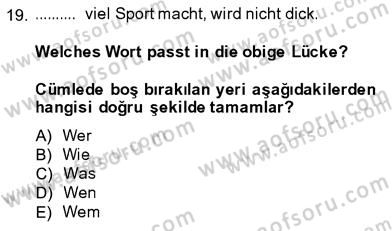 Almanca 3 Dersi 2013 - 2014 Yılı (Final) Dönem Sonu Sınav Soruları 19. Soru