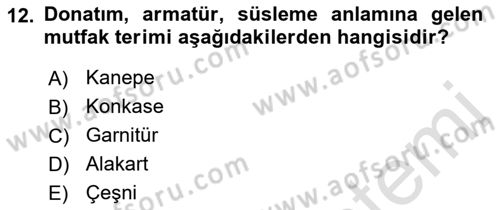 Temel Mutfak Teknikleri Dersi 2022 - 2023 Yılı (Final) Dönem Sonu Sınav Soruları 12. Soru