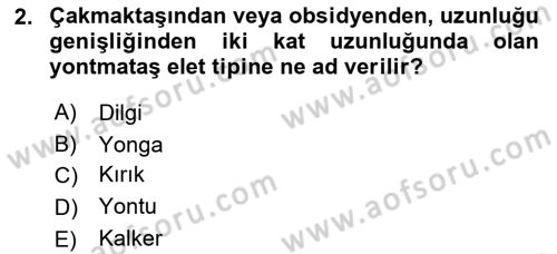 Anadolu Arkeolojisi Dersi 2017 - 2018 Yılı (Final) Dönem Sonu Sınav Soruları 2. Soru