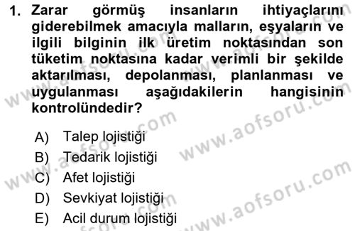 Acil Durum ve Afetlerde Ulaştırma Yönetimi ve Uygulamaları Dersi 2022 - 2023 Yılı Yaz Okulu Sınav Soruları 1. Soru
