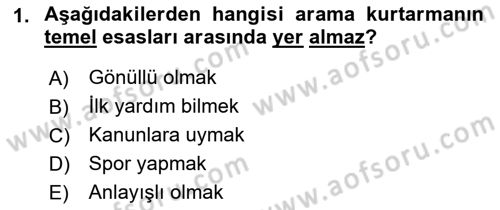 Arama Kurtarma Bilgisi ve Etik Değerler Dersi 2021 - 2022 Yılı (Final) Dönem Sonu Sınav Soruları 1. Soru