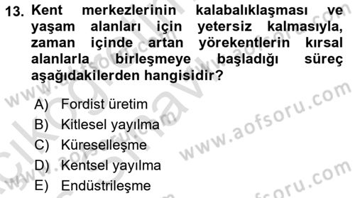 Kent, Planlama ve Afet Risk Yönetimi Dersi 2018 - 2019 Yılı 3 Ders Sınav Soruları 13. Soru