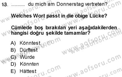 Almanca 3 Dersi 2013 - 2014 Yılı (Final) Dönem Sonu Sınav Soruları 13. Soru