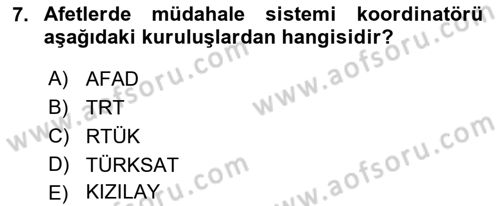 Acil Durum Ve Afet Yönetimi Planları Dersi 2021 - 2022 Yılı Yaz Okulu Sınav Soruları 7. Soru