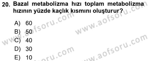 Beslenmenin Temel İlkeleri Dersi 2017 - 2018 Yılı (Final) Dönem Sonu Sınav Soruları 20. Soru