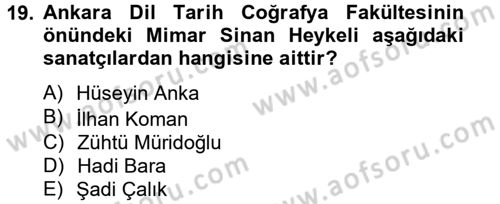 Ortaçağdan Günümüze Anadolu Uygarlıkları Dersi 2014 - 2015 Yılı (Final) Dönem Sonu Sınav Soruları 19. Soru