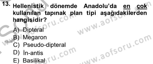 Anadolu Arkeolojisi Dersi 2014 - 2015 Yılı (Final) Dönem Sonu Sınav Soruları 13. Soru